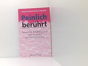 Bild des Verkufers fr Peinlich berhrt: Sexuelle Belstigung von Frauen an Hochschulen sexuelle Belstigung von Frauen an Hochschulen zum Verkauf von Book Broker