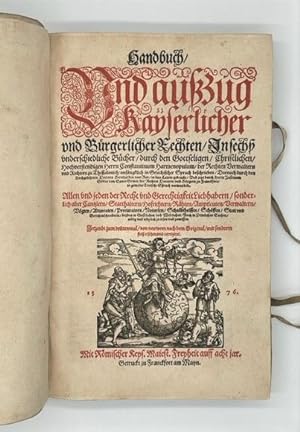 Handbuch, Und außzug Kayserlicher und Bürgerlicher Rechten, In sechs underschiedliche Bücher [.] ...
