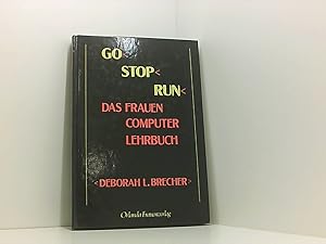 Bild des Verkufers fr Go Stop Run: Das Frauen Computer Lehrbuch das Frauen Computer Lehrbuch zum Verkauf von Book Broker