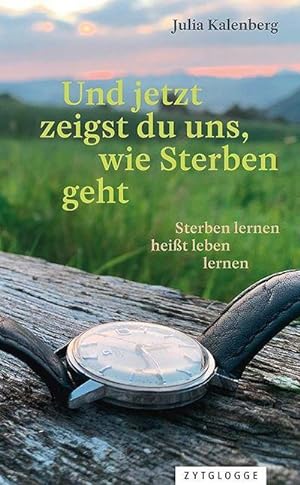 Seller image for Und jetzt zeigst du uns, wie Sterben geht for sale by BuchWeltWeit Ludwig Meier e.K.