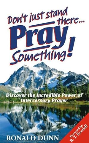 Seller image for Don't Just Stand There, Pray Something by Dunn, Ronald [Paperback ] for sale by booksXpress