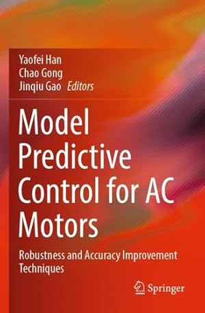 Imagen del vendedor de Model Predictive Control for AC Motors: Robustness and Accuracy Improvement Techniques [Paperback ] a la venta por booksXpress