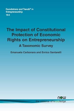 Seller image for The Impact of Constitutional Protection of Economic Rights on Entrepreneurship: A Taxonomic Survey by Carbonara, Emanuela, Santarelli, Enrico [Paperback ] for sale by booksXpress