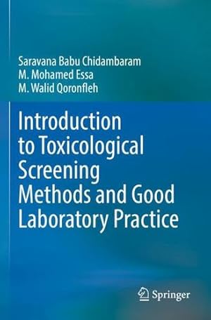 Seller image for Introduction to Toxicological Screening Methods and Good Laboratory Practice by Chidambaram, Saravana Babu, Essa, M. Mohamed, Qoronfleh, M. Walid [Paperback ] for sale by booksXpress