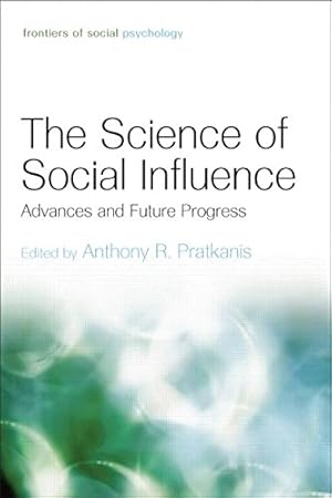 Seller image for The Science of Social Influence: Advances and Future Progress (Frontiers of Social Psychology) [Paperback ] for sale by booksXpress