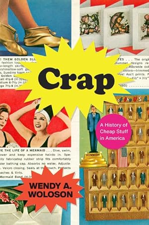 Bild des Verkufers fr Crap: A History of Cheap Stuff in America zum Verkauf von moluna