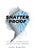 Imagen del vendedor de Shatterproof: Practical Lessons To Help Navigate Difficult Moments [Soft Cover ] a la venta por booksXpress