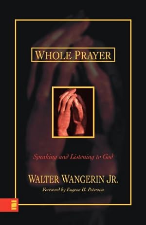 Seller image for Whole Prayer by Wangerin Jr., Walter [Paperback ] for sale by booksXpress