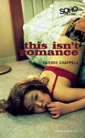 Imagen del vendedor de This Isn't Romance (Oberon Modern Plays) by Chappell, In-Sook [Paperback ] a la venta por booksXpress