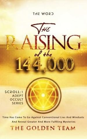 Seller image for The Raising of the 144000 by Golden Team, The, Jukes, Hayley [Hardcover ] for sale by booksXpress