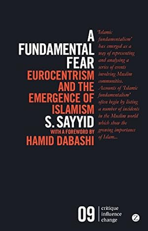 Seller image for A Fundamental Fear: Eurocentrism and the Emergence of Islamism (Critique. Influence. Change) [Soft Cover ] for sale by booksXpress