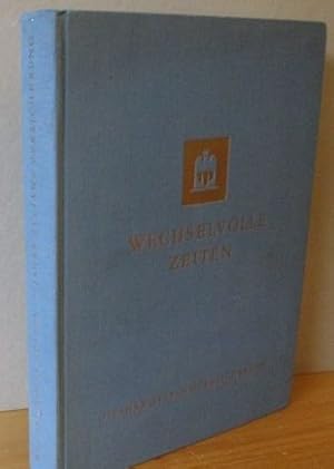 Imagen del vendedor de Wechselvolle Zeiten. 75 Jahre Allianzversicherung 1890-1965. a la venta por Versandantiquariat Gebraucht und Selten