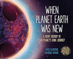 Imagen del vendedor de When Planet Earth Was New: A Short History of Our Planetâ  s Long Journey by Gladstone, James [Paperback ] a la venta por booksXpress