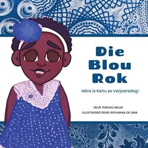 Immagine del venditore per Die Blou Rok: M´re is Keitu se Verjaarsdag! by Moja, Teboho [Paperback ] venduto da booksXpress