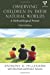 Imagen del vendedor de Observing Children in Their Natural Worlds: A Methodological Primer, Third Edition [Soft Cover ] a la venta por booksXpress