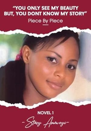 Seller image for You Only See My Beauty But, You Don't Know My Story, Novel 1: Piece By Piece [Soft Cover ] for sale by booksXpress