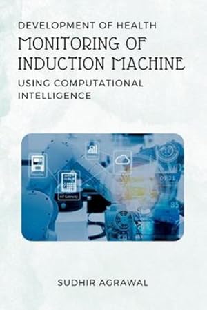Immagine del venditore per Development of Health Monitoring of Induction Machine Using Computational Intelligence [Soft Cover ] venduto da booksXpress