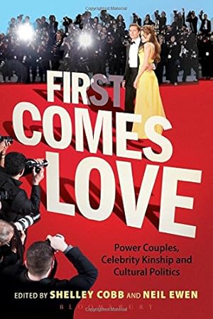 Seller image for First Comes Love: Power Couples, Celebrity Kinship and Cultural Politics [Soft Cover ] for sale by booksXpress