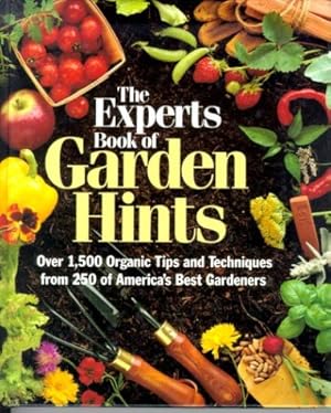Bild des Verkufers fr The Experts Book of Garden Hints: Over 1,500 Organic Tips and Techniques from 250 of America's Best Gardners zum Verkauf von Reliant Bookstore