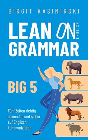 Bild des Verkufers fr Lean on English Grammar Big 5 : Fnf Zeiten richtig anwenden und sicher auf Englisch kommunizieren zum Verkauf von Smartbuy