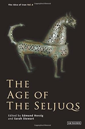 Image du vendeur pour The Age of the Seljuqs: The Idea of Iran [Hardcover ] mis en vente par booksXpress