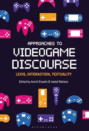 Seller image for Approaches to Videogame Discourse: Lexis, Interaction, Textuality [Hardcover ] for sale by booksXpress