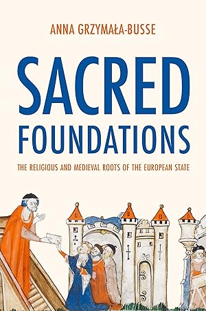 Bild des Verkufers fr Sacred Foundations: The Religious and Medieval Roots of the European State zum Verkauf von moluna