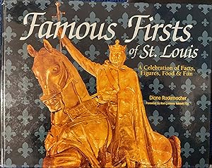 Immagine del venditore per Famous Firsts of St. Louis: A Celebration of Facts, Figures, Food & Fun venduto da The Book House, Inc.  - St. Louis