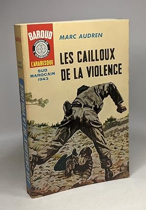 Bild des Verkufers fr Les cailloux de la violence - Sud Marocain 1943 / publication mensuelle "Baroud" zum Verkauf von crealivres