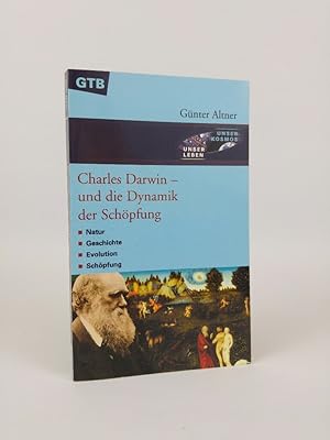 Bild des Verkufers fr Charles Darwin - und die Dynamik der Schpfung Natur - Geschichte - Evolution - Schpfung zum Verkauf von ANTIQUARIAT Franke BRUDDENBOOKS