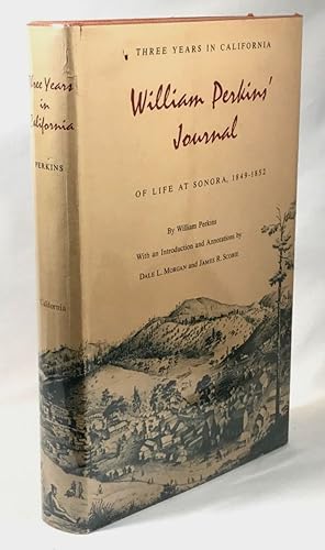 Bild des Verkufers fr William Perkins' Journal: Three Years in California of Life at Sonora, 1849-1852 zum Verkauf von Clausen Books, RMABA