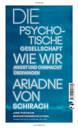 Immagine del venditore per Die psychotische Gesellschaft Wie wir Angst und Ohnmacht berwinden venduto da primatexxt Buchversand