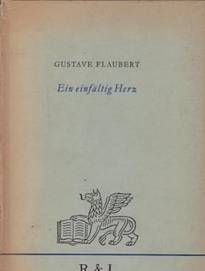 Imagen del vendedor de Ein einfltig Herz. Gustave Flaubert. bers. von Hans Reisiger / Kleine R & L-Bcherei a la venta por Schrmann und Kiewning GbR