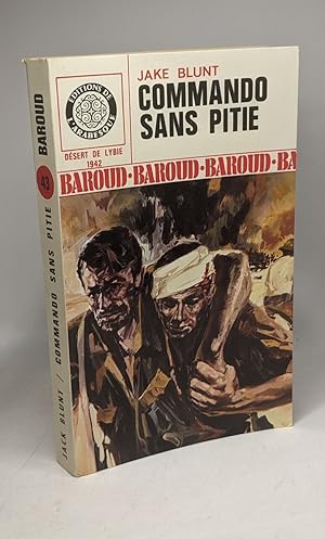 Commando sans pitié - désert de Lybie 1942 / Collection Baroud