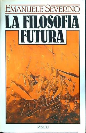 Bild des Verkufers fr La filosofia futura zum Verkauf von Librodifaccia