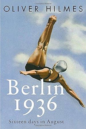 Bild des Verkufers fr Berlin 1936: Fascism, Fear, and Triumph Set Against Hitler's Olympic Games zum Verkauf von WeBuyBooks