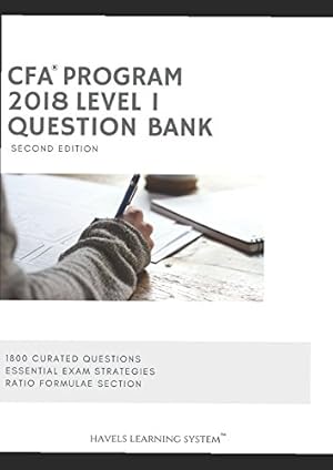 Bild des Verkufers fr 2018 CFA Level 1 Question Bank - Volume 1: Applicable for June and December 2018 CFA Exams - 1800 Questions (2018 CFA Essential Exam Material) zum Verkauf von WeBuyBooks