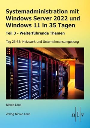 Seller image for Systemadministration mit Windows Server 2022 und Windows 11 in 35 Tagen for sale by BuchWeltWeit Ludwig Meier e.K.