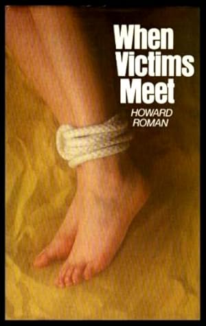 Image du vendeur pour WHEN VICTIMS MEET mis en vente par W. Fraser Sandercombe