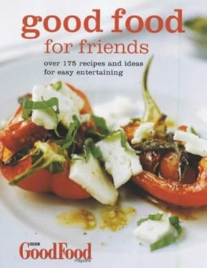 Seller image for Good Food for Friends: Over 175 Recipes and Ideas for sale by WeBuyBooks