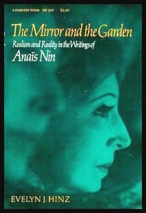 Seller image for THE MIRROR AND THE GARDEN - Realism and Reality in the Writings of Anais Nin for sale by W. Fraser Sandercombe