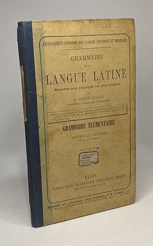 Seller image for Grammaire de la langue latine ramene aux principes les plus simples - Grammaire lmentaire - 14e dition revue et corrige for sale by crealivres