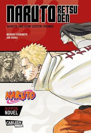 Bild des Verkufers fr Naruto Retsuden: Naruto und seine besten Freunde (Nippon Novel) : Der Manga-Welterfolg als Novel-Spin-off | Naruto Retsuden: Naruto und seine besten Freunde (Nippon Novel) zum Verkauf von Smartbuy