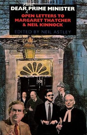 Bild des Verkufers fr Dear Next Prime Minister: Open Letters to Margaret Thatcher and Neil Kinnock zum Verkauf von WeBuyBooks