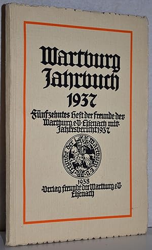 Seller image for Wartburg Jahrbuch 1937. 15. Heft der Freunde der Wartburg e. V. Eisenach mit Jahresbericht 1937. Hrsg. v. Franz Peschel. for sale by Antiquariat Reinsch