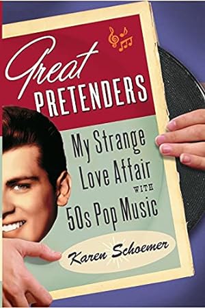 Seller image for Great Pretenders: My Strange Love Affair with '50s Pop Music for sale by WeBuyBooks