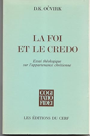 Seller image for La foi et le Credo. Essai thologique sur l'appartenance chrtienne for sale by Librairie Franoise Causse