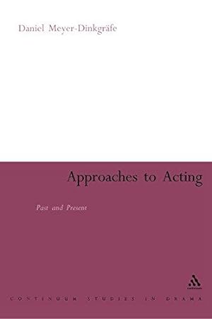 Bild des Verkufers fr Approaches to Acting: Past and Present (Continuum Collection Series) zum Verkauf von WeBuyBooks