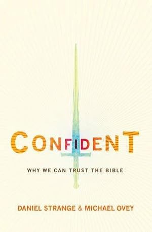 Bild des Verkufers fr Confident: Why we can trust the Bible zum Verkauf von WeBuyBooks