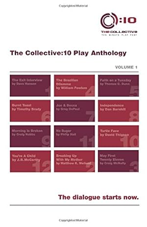 Imagen del vendedor de The Collective:10 Play Anthology, Vol. 1: 12 original short plays: Volume 1 a la venta por WeBuyBooks